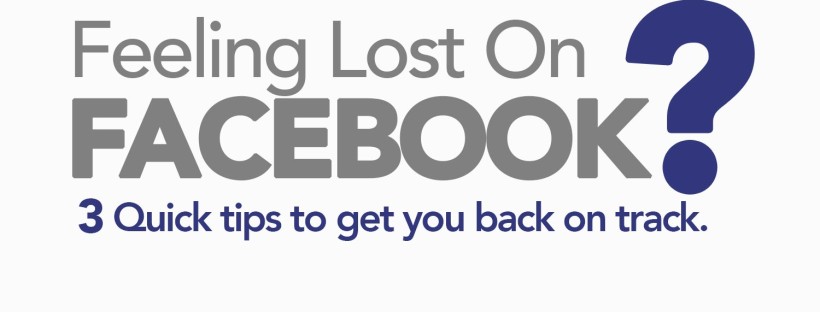 Feeling lost on Facebook?